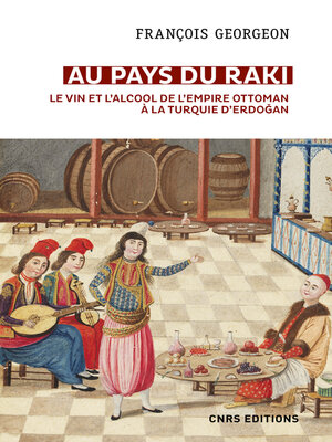 cover image of Au pays du raki. Le vin et l'alcool de l'Empire ottoman à la Turquie d'Erdogan